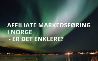 Affiliate markedsføring i Norge – er det enklere?