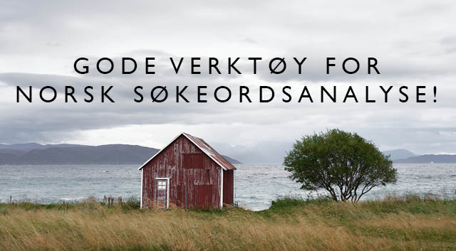 4 gode verktøy for norsk søkeordsanalyse!